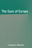 The Guns of Europe