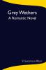 Grey Wethers: A Romantic Novel