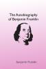 The Autobiography of Benjamin Franklin