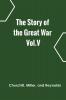 The Story of the Great War Vol.V