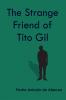 The Strange Friend of Tito Gil