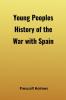 Young Peoples History of the War with Spain