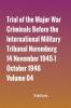 Trial of the Major War Criminals Before the International Military Tribunal Nuremburg 14 November 1945-1 October 1946 Volume 04