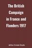 The British Campaign in France and Flanders 1917