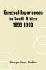 Surgical Experiences in South Africa 1899-1900