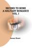 Second to None A Military Romance Vol. I