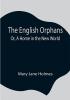 The English Orphans; Or A Home in the New World