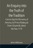 An Enquiry into the Truth of the Tradition Concerning the Discovery of America by Prince Madog ab Owen Gwynedd about the Year 1170