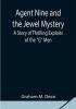 Agent Nine and the Jewel Mystery: A Story of Thrilling Exploits of the G Men