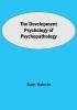 The Development Psychology of Psychopathology