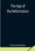 The Age of the Reformation