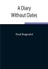 A Diary Without Dates