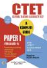 CTET Central Teacher Eligibility Test A Complete Guide Paper-1 (For Class: I-V) with Latest Solved Paper