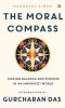 The Moral Compass: Finding Balance and Purpose in an Imperfect World