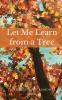 Let Me Learn from a Tree