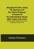 Biography of a Slave Being the Experiences of Rev. Charles Thompson a Preacher of the United Brethren Church While a Slave in the South.; Together with Startling Occurrences Incidental to Slave Life.