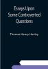 Essays Upon Some Controverted Questions