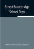 Ernest Bracebridge: School Days