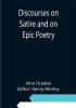 Discourses on Satire and on Epic Poetry