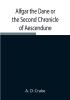 Alfgar the Dane or the Second Chronicle of Aescendune; A Tale of the Days of Edmund Ironside