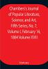 Chambers's Journal of Popular Literature Science and Art Fifth Series No. 7 Volume I February 16 1884 Volume XVIII