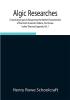 Algic Researches Comprising Inquiries Respecting the Mental Characteristics of the North American Indians First Series. Indian Tales and Legends Vol. 1