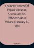 Chambers's Journal of Popular Literature Science and Art Fifth Series No. 8 Volume I February 23 1884