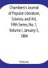 Chambers's Journal of Popular Literature Science and Art Fifth Series No. 1 Volume I January 5 1884