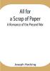 All for a Scrap of Paper: A Romance of the Present War