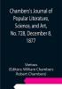 Chambers's Journal of Popular Literature Science and Art No. 728 December 8 1877