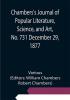 Chambers's Journal of Popular Literature Science and Art No. 731 December 29 1877