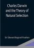 Charles Darwin and the Theory of Natural Selection