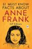 51 Must Know Facts About Anne Frank