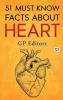 51 Must Know Facts About Heart