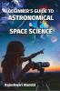 Beginner’s guide to Astronomical & Space Science