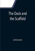 The Dock and the Scaffold