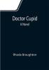 Doctor Cupid: A Novel