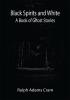 Black Spirits and White: A Book of Ghost Stories