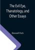 The Evil Eye Thanatology and Other Essays