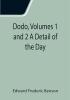 Dodo Volumes 1 and 2 A Detail of the Day