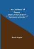 The Children of France; A Book of Stories of the Heroism and Self-sacrifice of Youthful Patriots of France During the Great War