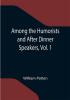 Among the Humorists and After Dinner Speakers Vol. 1 ; A New Collection of Humorous Stories and Anecdotes