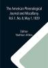 The American Phrenological Journal and Miscellany Vol. 1. No. 8 May 1 1839