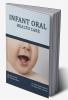 INFANT ORAL HEALTH CARE