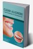 CLEAR ALIGNERS A NEW TECHNIQUE IN ORTHODONTICS