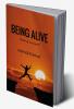 BEING ALIVE (Finding yourself)