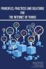 Principles Practices and Solutions for the Internet of Things