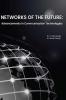 Networks of the Future: Advancements in Communication Technologies