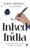 INKED IN INDIA: Fountain Pens and a Story of Make and Unmake