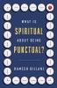 WHAT IS SPIRITUAL ABOUT BEING PUNCTUAL?